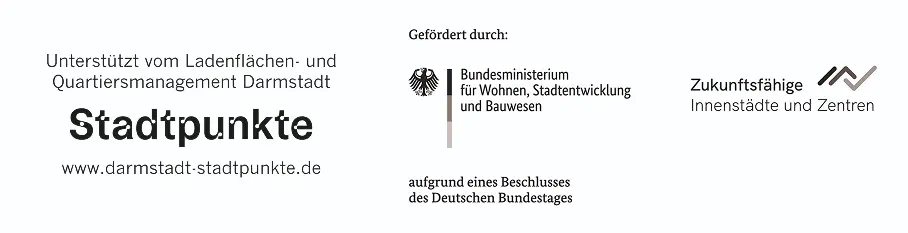 Unterstützt vom Ladenflächen- und Quartiersmanagement Darmstadt (Stadtpunkte), gefördert durch das Bundesministerium für Wohnen, Stadtentwicklung und Bauwesen im Rahmen von Zukunftsfähige Innenstädte und Zentren, aufgrund eines Beschlusses des Deutschen Bundestages